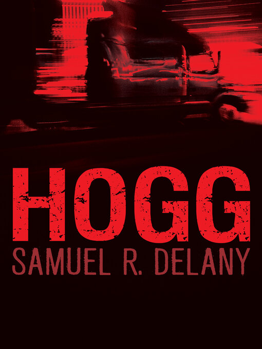Title details for Hogg by Samuel R. Delany - Available